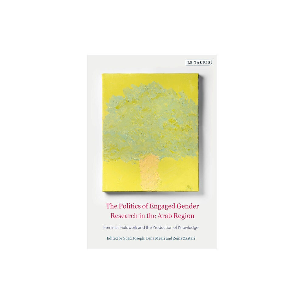 Bloomsbury Publishing PLC The Politics of Engaged Gender Research in the Arab Region (inbunden, eng)