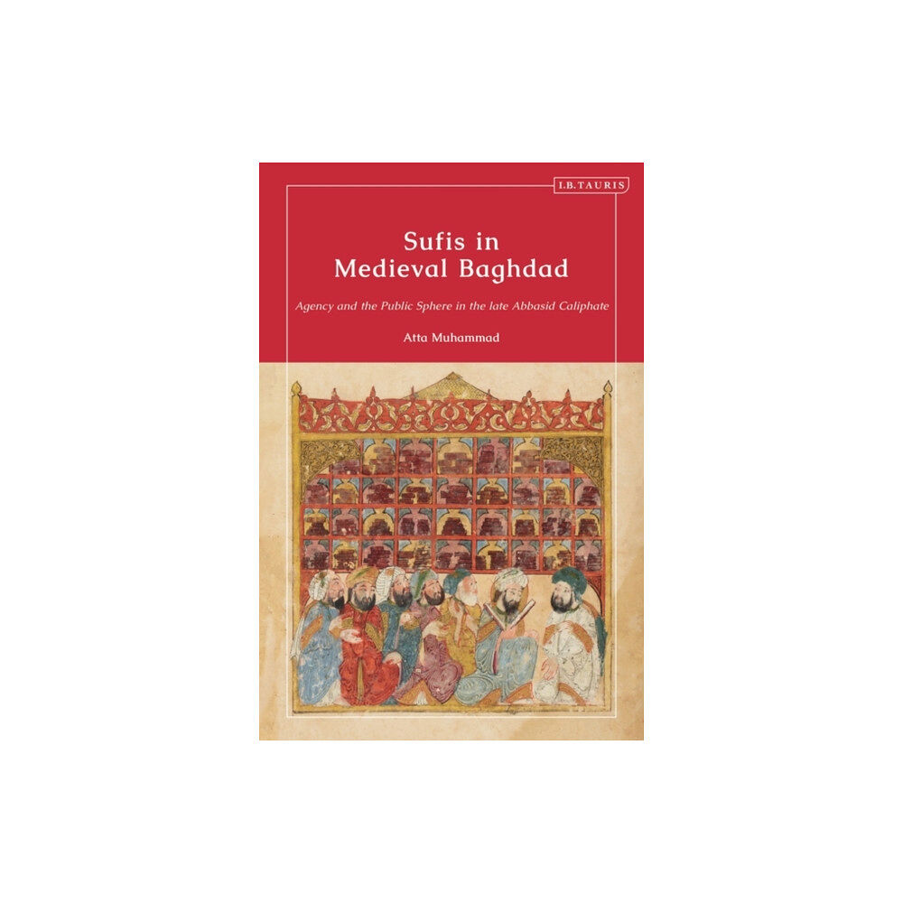 Bloomsbury Publishing PLC Sufis in Medieval Baghdad (inbunden, eng)