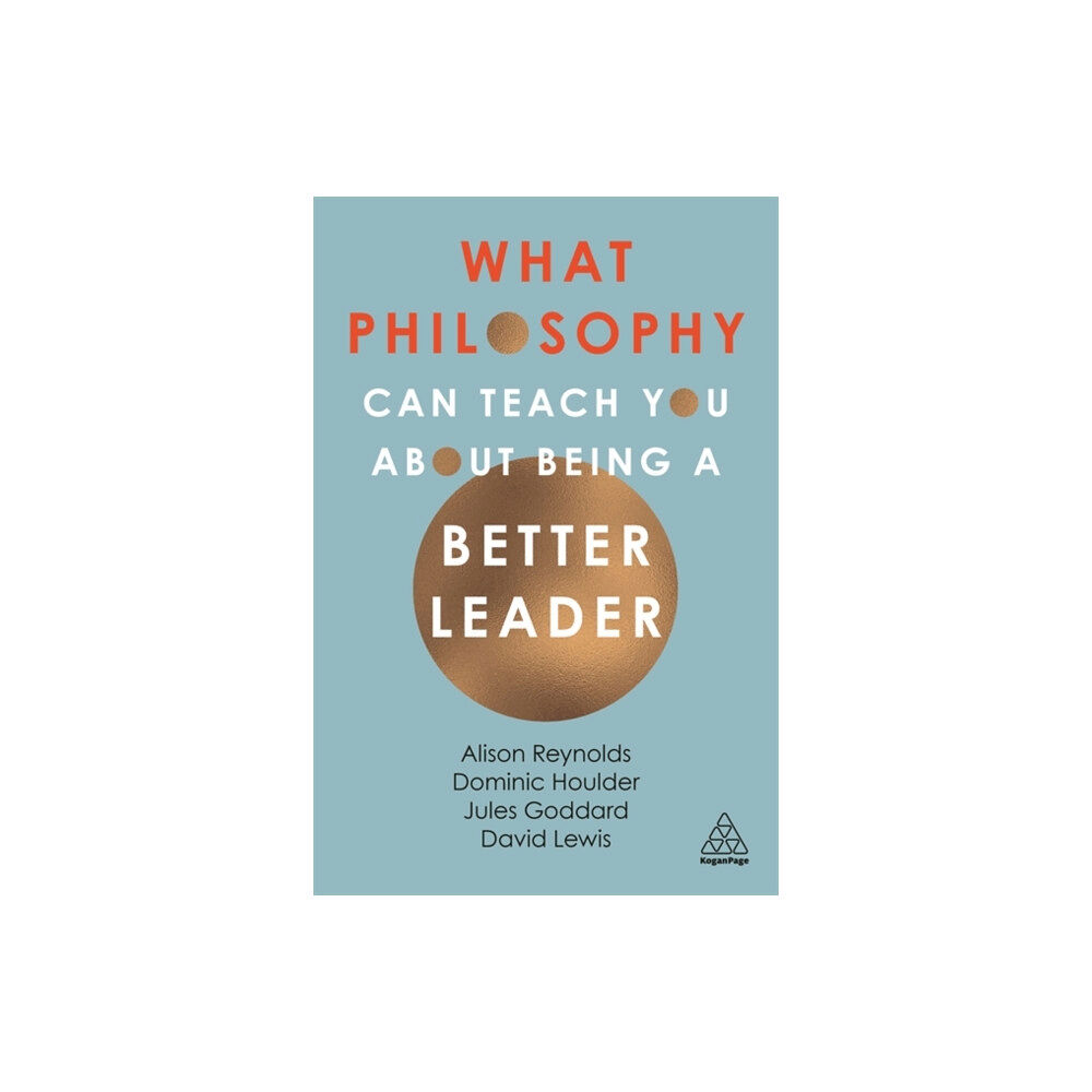 Kogan Page Ltd What Philosophy Can Teach You About Being a Better Leader (häftad, eng)