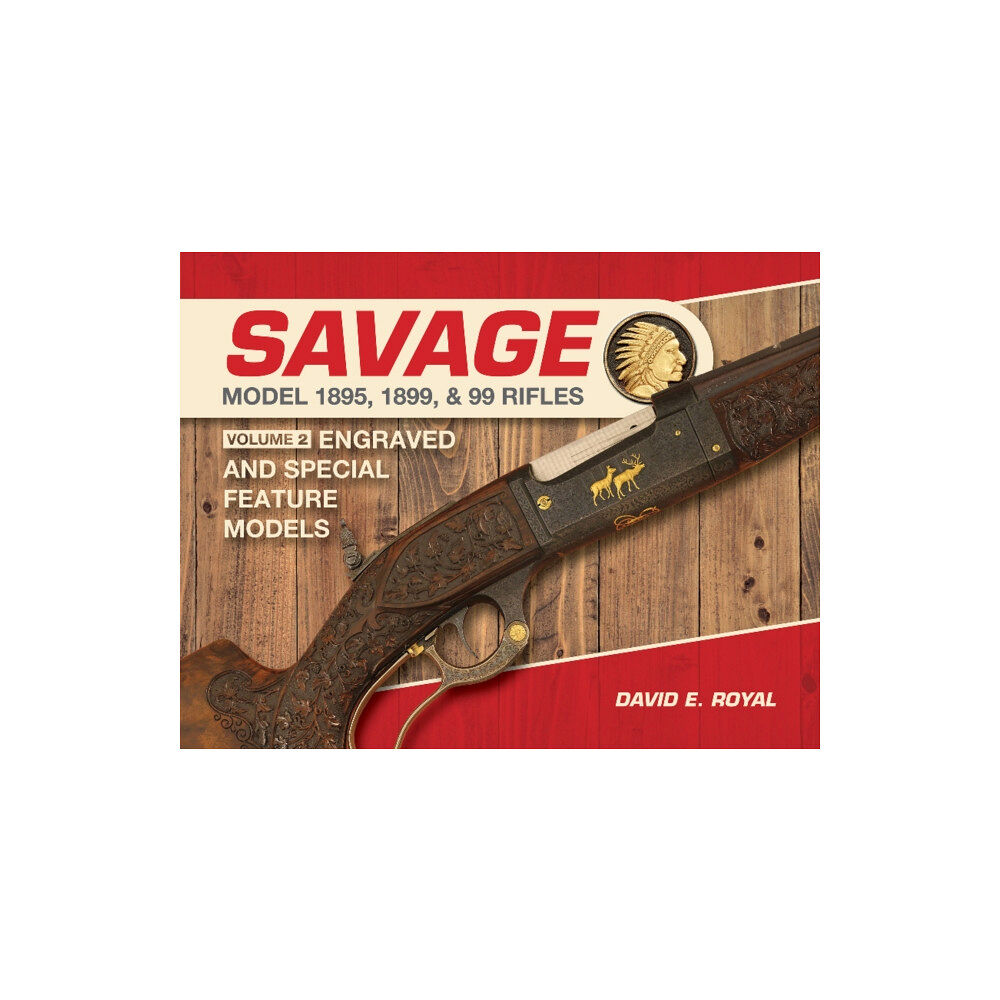 Schiffer Publishing Ltd Savage Model 1895, 1899, and 99 Rifles (inbunden, eng)