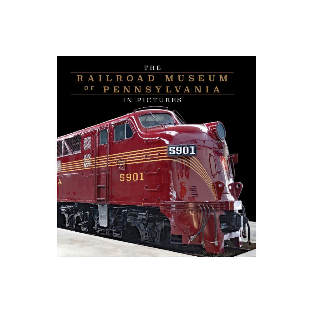 Schiffer Publishing Ltd The Railroad Museum of Pennsylvania in Pictures (inbunden, eng)