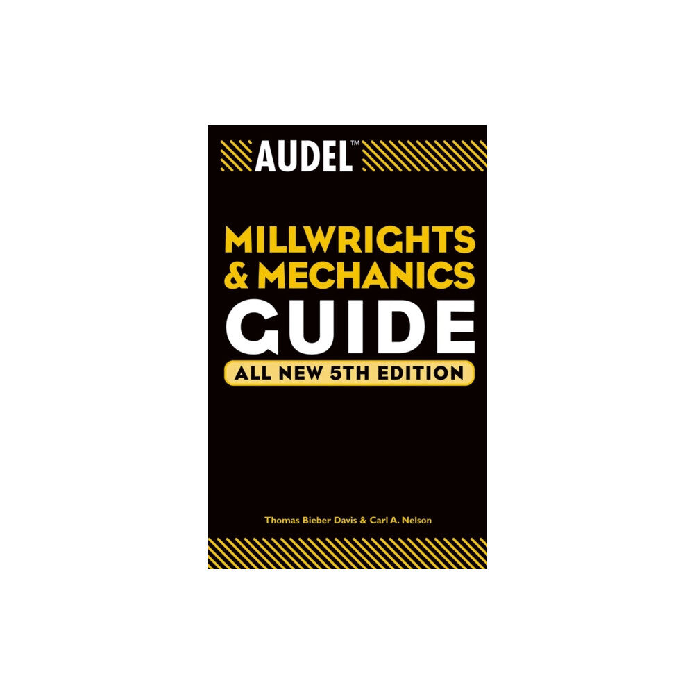 John Wiley & Sons Inc Audel Millwrights and Mechanics Guide (häftad, eng)