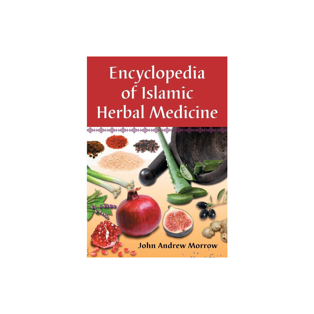 McFarland & Co Inc Encyclopedia of Islamic Herbal Medicine (häftad, eng)