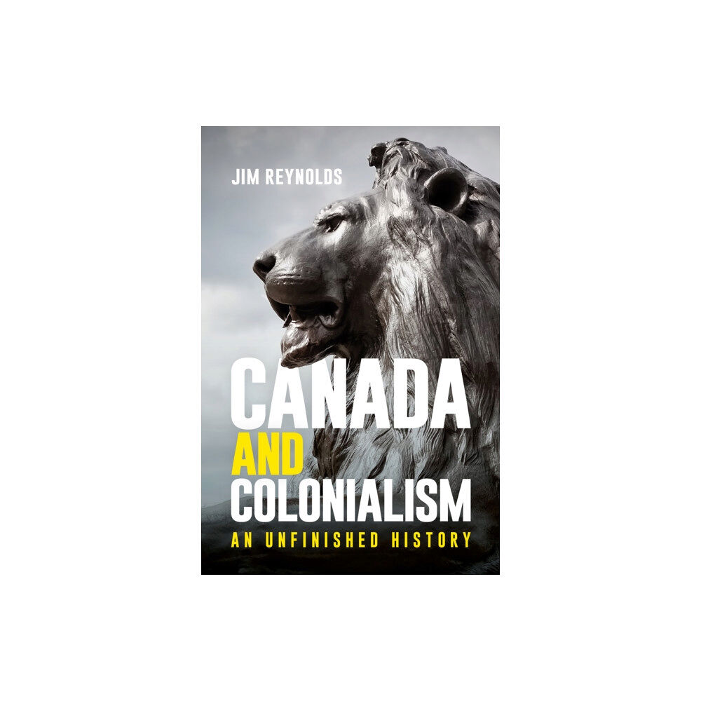 University of british columbia press Canada and Colonialism (häftad, eng)