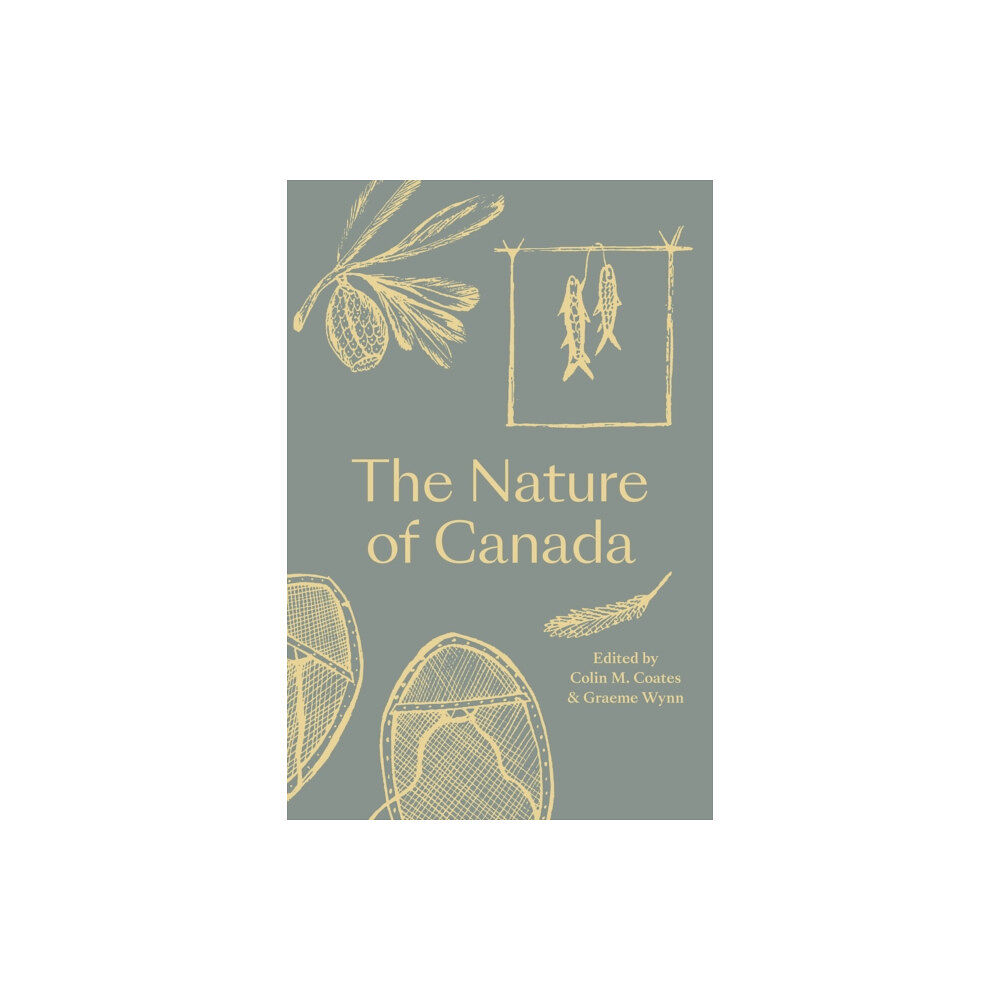 University of british columbia press The Nature of Canada (häftad, eng)