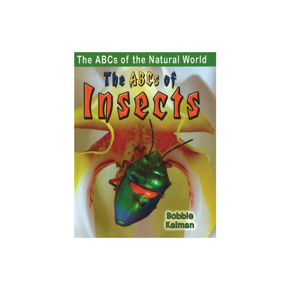 Crabtree Publishing Co,Canada The ABCs of Insects (häftad, eng)