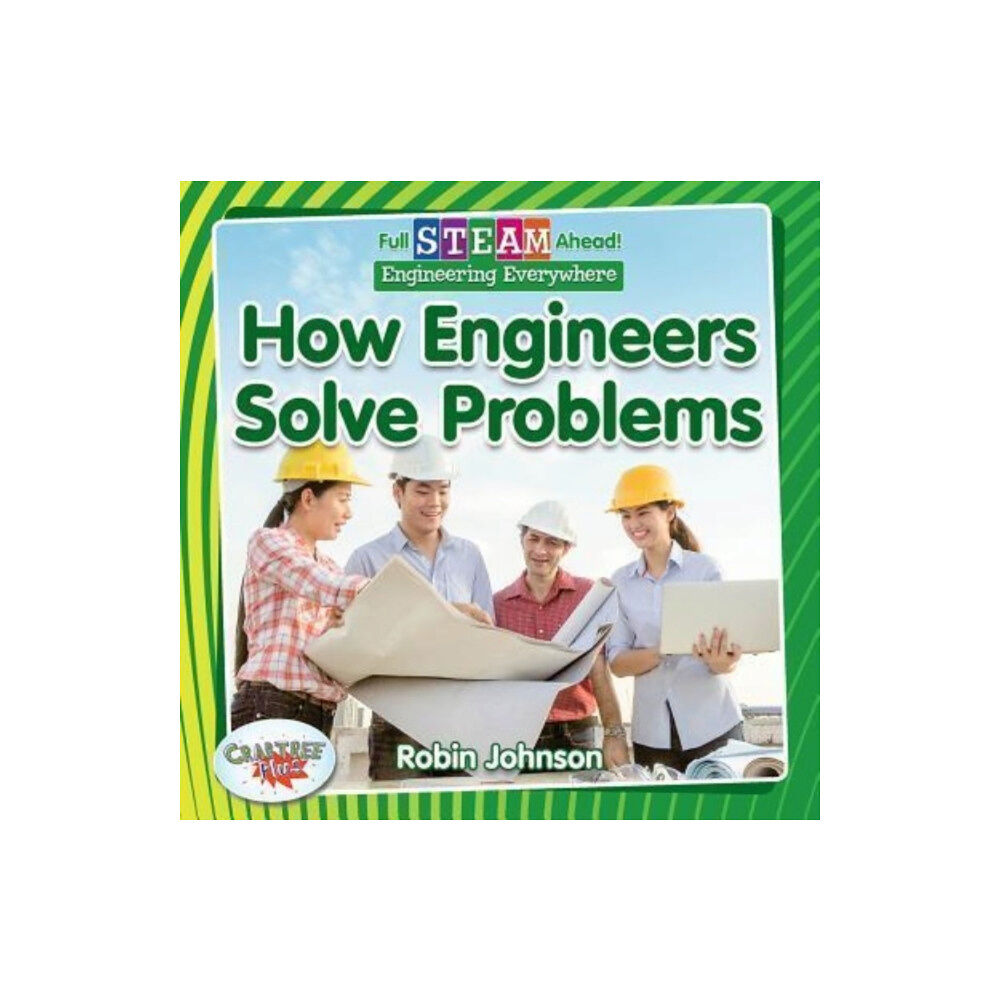 Crabtree Publishing Co,US Full STEAM Ahead!: How Engineers Solve Problems (häftad, eng)