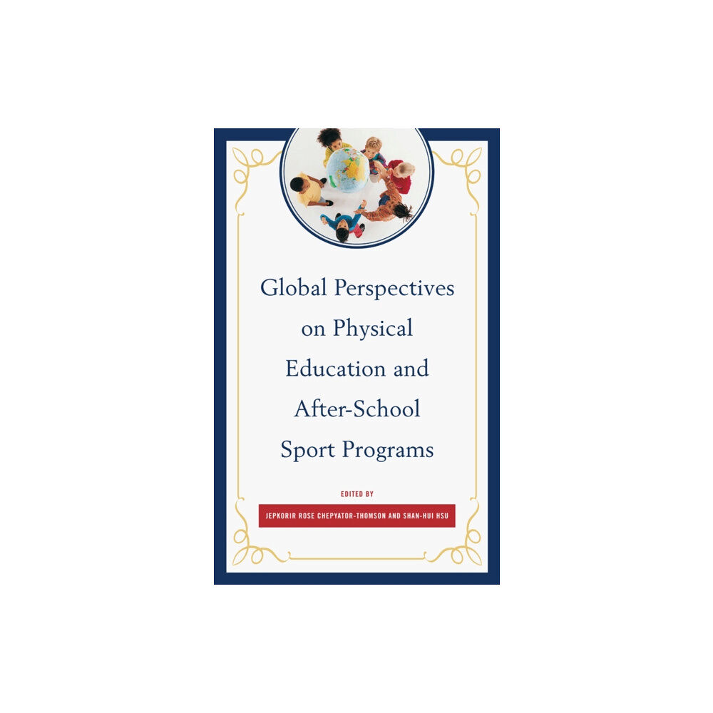 University press of america Global Perspectives on Physical Education and After-School Sport Programs (häftad, eng)