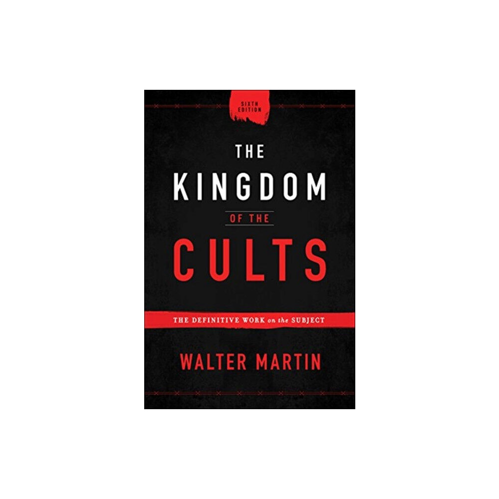 Baker publishing group The Kingdom of the Cults – The Definitive Work on the Subject (inbunden, eng)