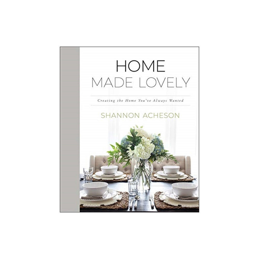 Baker publishing group Home Made Lovely – Creating the Home You`ve Always Wanted (inbunden, eng)