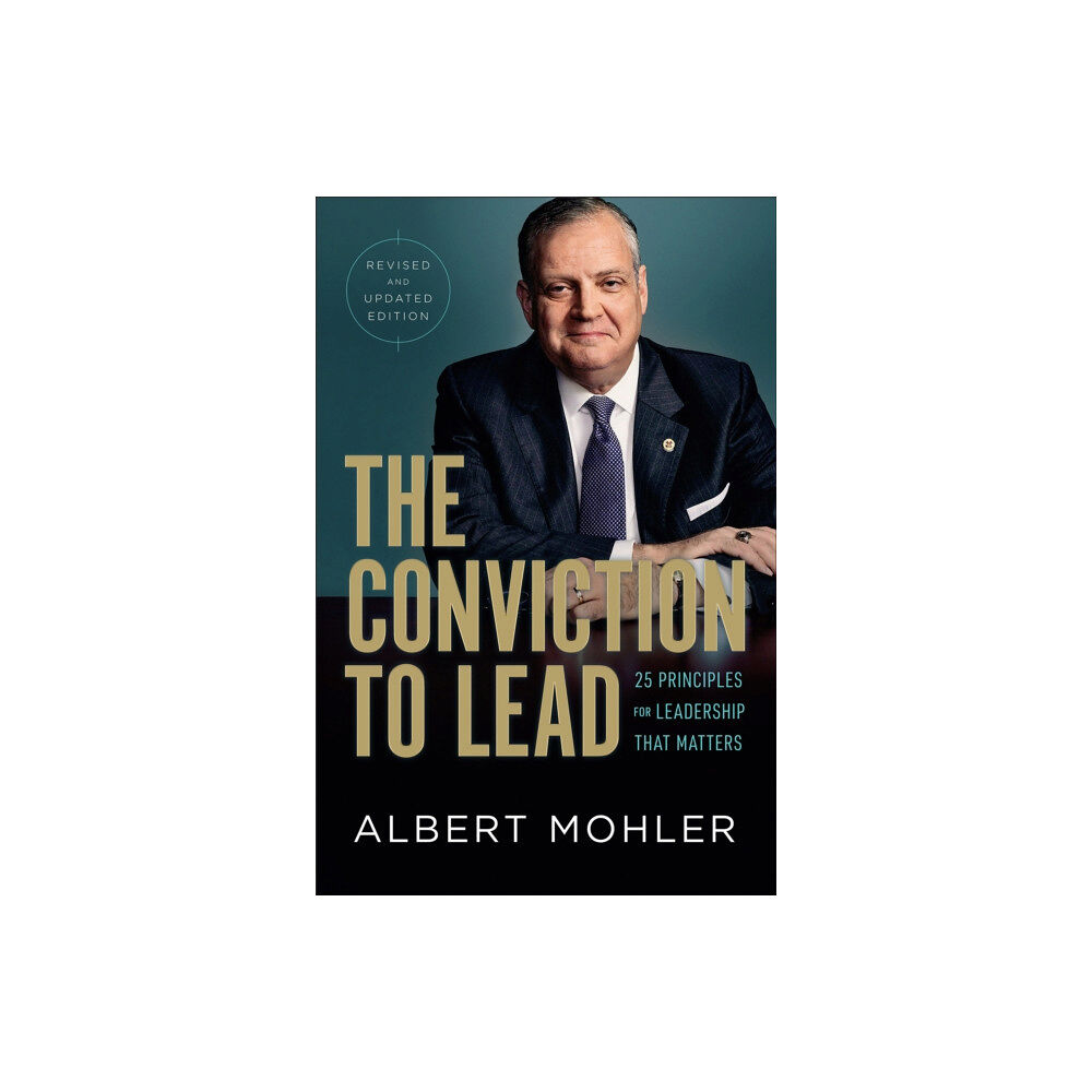 Baker publishing group The Conviction to Lead – 25 Principles for Leadership That Matters (inbunden, eng)