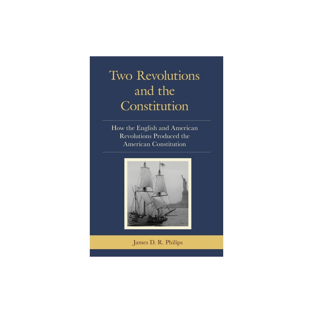 University press of america Two Revolutions and the Constitution (häftad, eng)