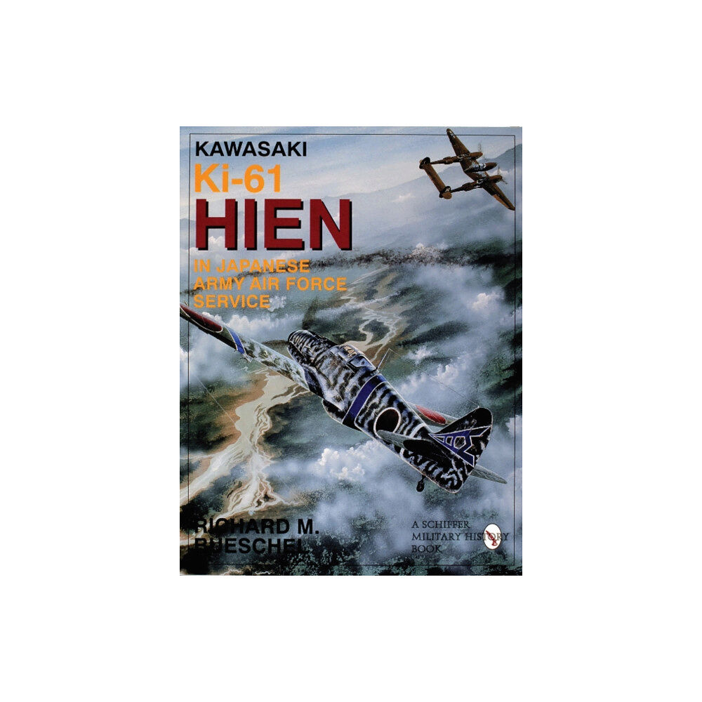 Schiffer Publishing Ltd Kawasaki Ki-61 HIEN in Japanese Army Air Force Service (häftad, eng)