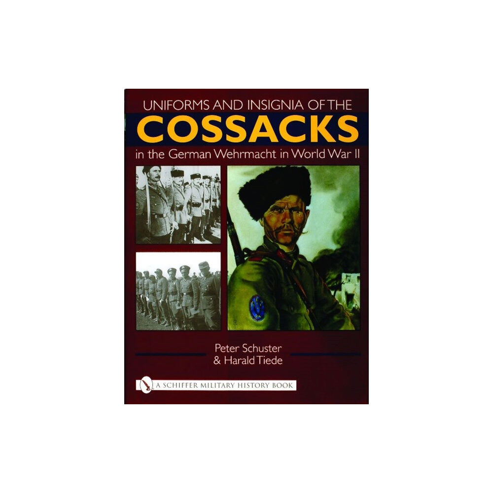 Schiffer Publishing Ltd Uniforms and Insignia of the Cossacks in the German Wehrmacht in World War II (inbunden, eng)