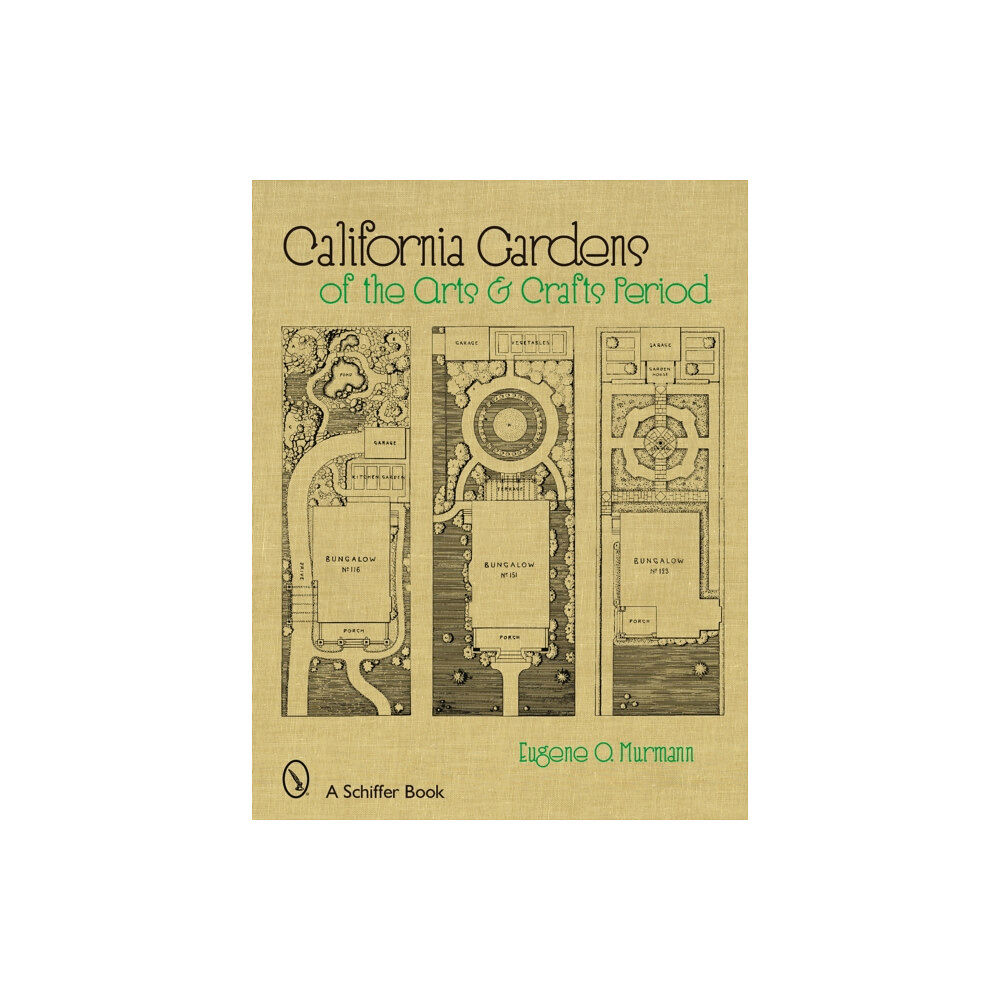 Schiffer Publishing Ltd California Gardens of the Arts & Crafts Period (inbunden, eng)