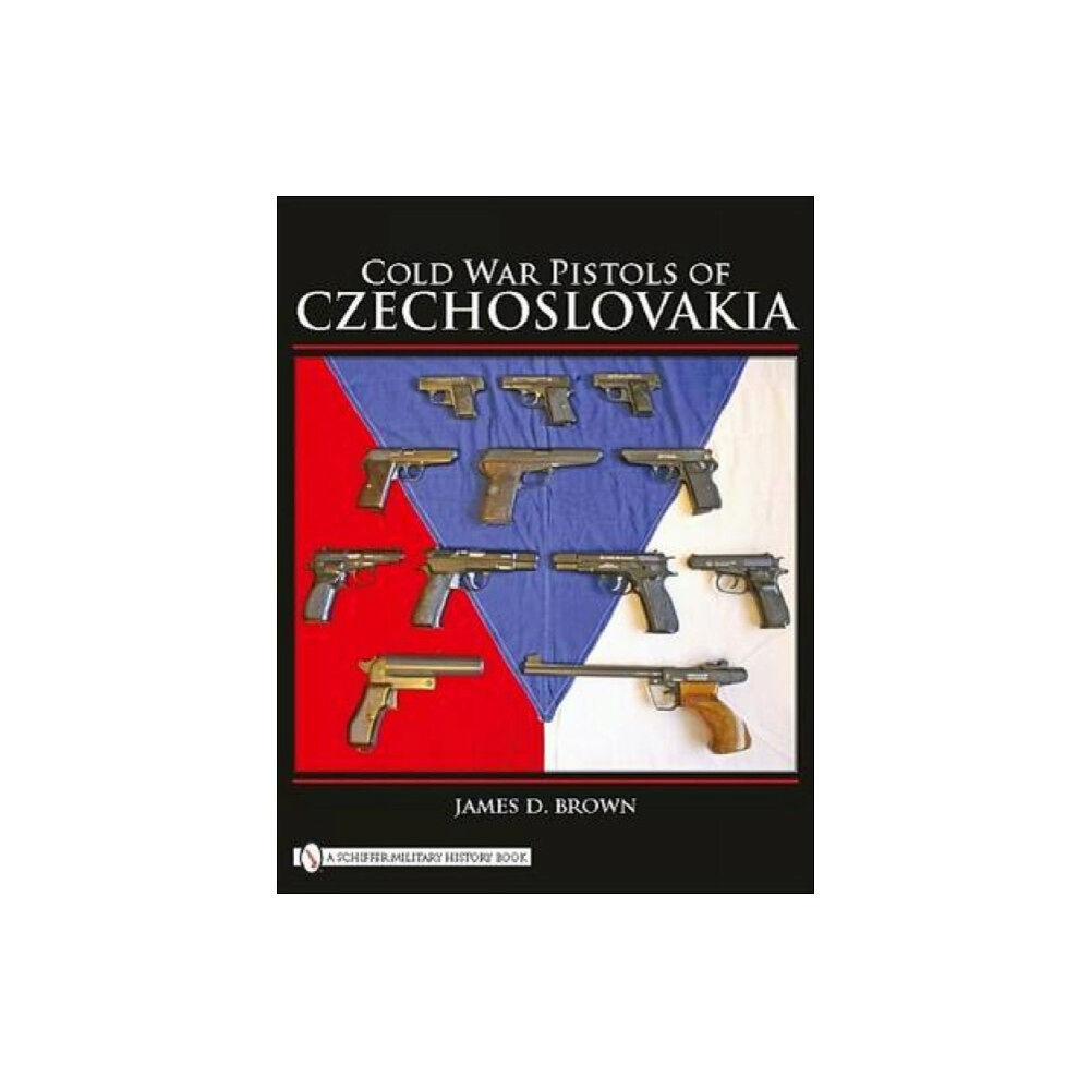 Schiffer Publishing Ltd Cold War Pistols of Czechoslovakia (inbunden, eng)