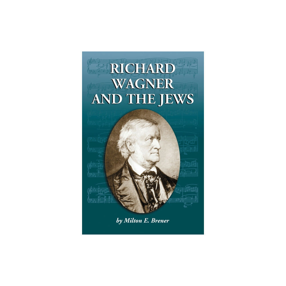 McFarland & Co Inc Richard Wagner and the Jews (häftad, eng)