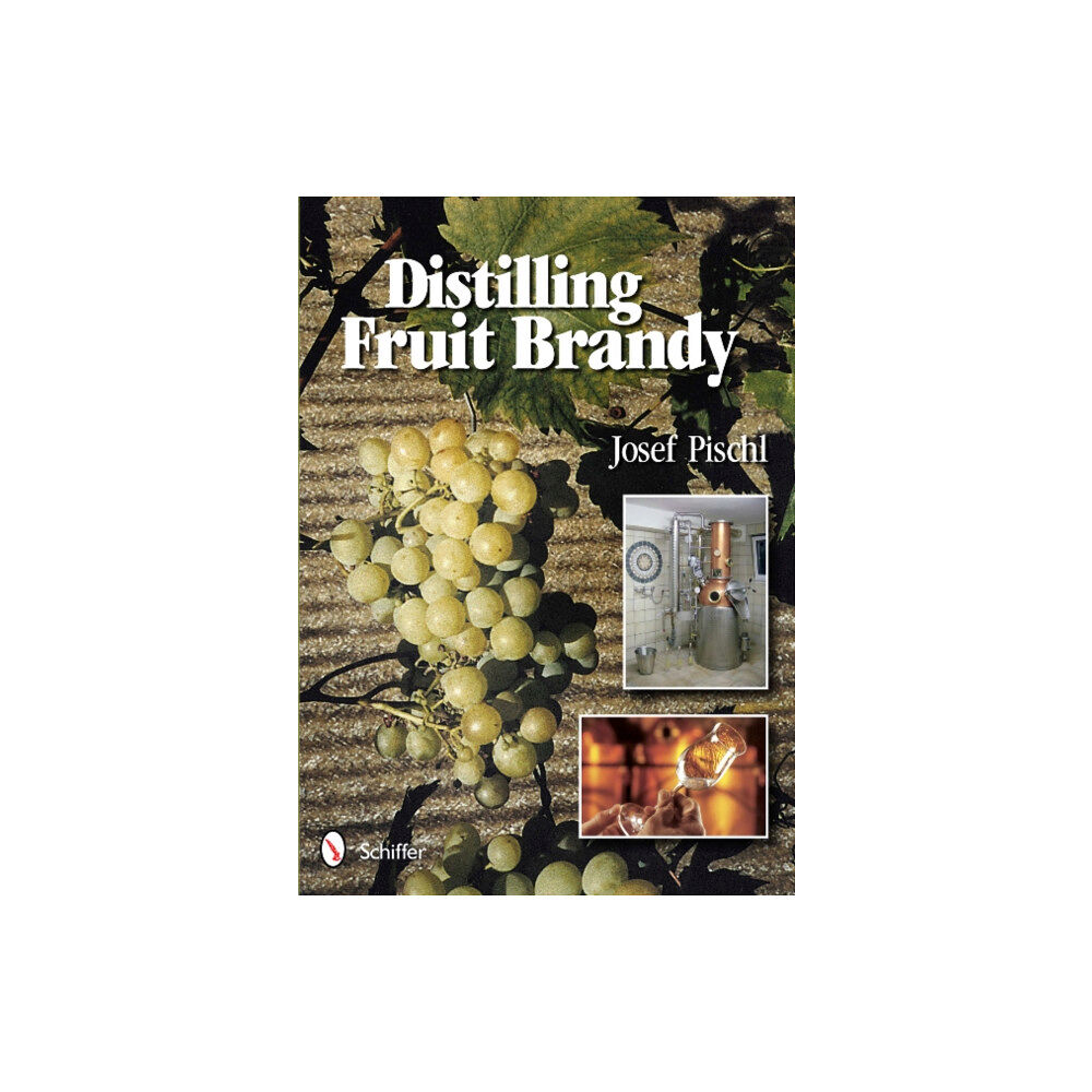 Schiffer Publishing Ltd Distilling Fruit Brandy (inbunden, eng)