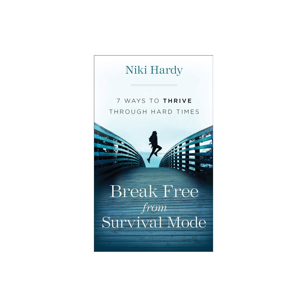 Baker publishing group Break Free from Survival Mode - 7 Ways to Thrive through Hard Times (häftad, eng)