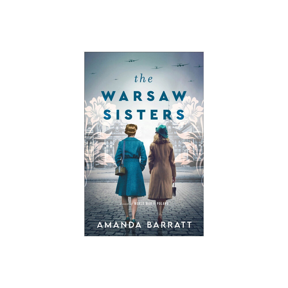 Baker publishing group The Warsaw Sisters – A Novel of WWII Poland (häftad, eng)