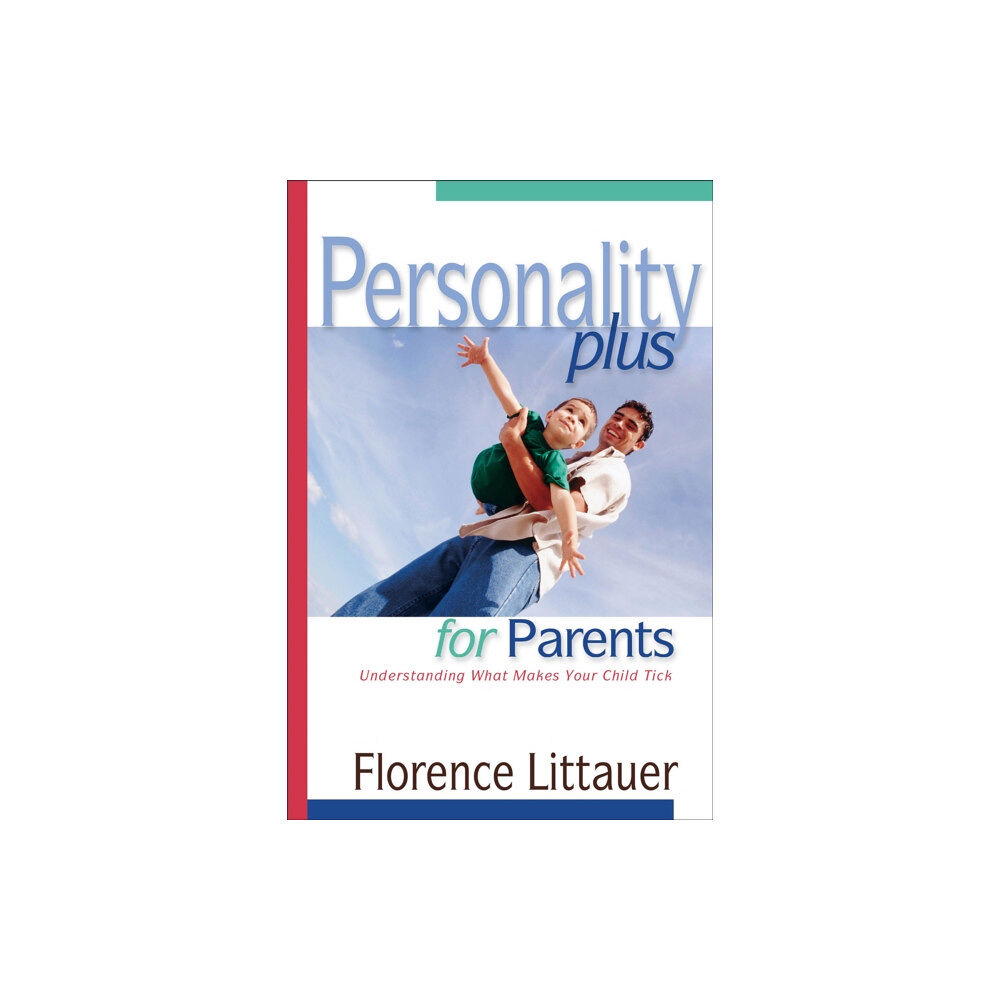 Baker publishing group Personality Plus for Parents – Understanding What Makes Your Child Tick (häftad, eng)