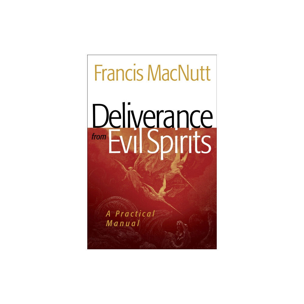 Baker publishing group Deliverance from Evil Spirits – A Practical Manual (häftad, eng)