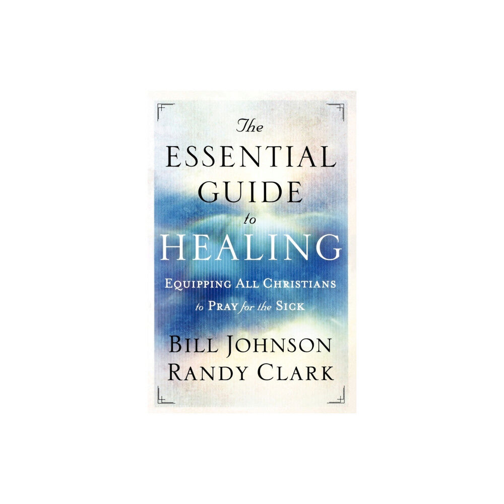 Baker publishing group The Essential Guide to Healing – Equipping All Christians to Pray for the Sick (häftad, eng)