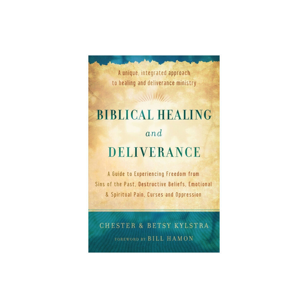 Baker publishing group Biblical Healing and Deliverance – A Guide to Experiencing Freedom from Sins of the Past, Destructive Beliefs, Emotional...