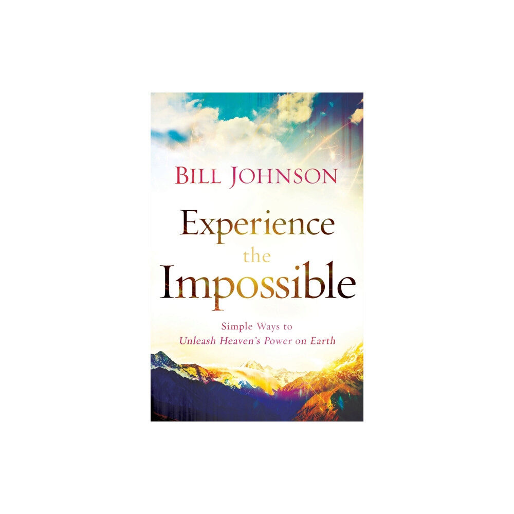 Baker publishing group Experience the Impossible – Simple Ways to Unleash Heaven`s Power on Earth (häftad, eng)