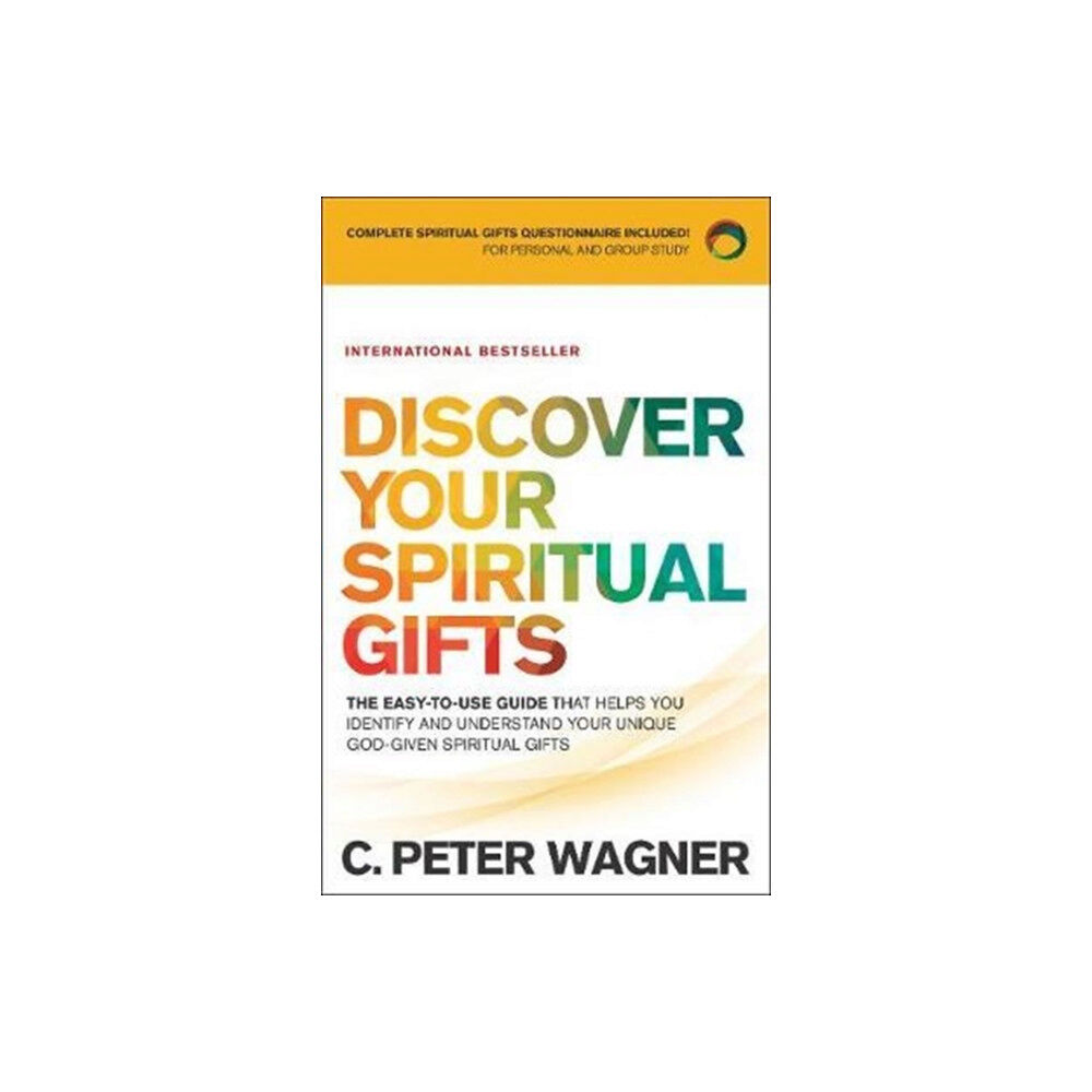 Baker publishing group Discover Your Spiritual Gifts – The Easy–to–Use Guide That Helps You Identify and Understand Your Unique God–Given Spiri...