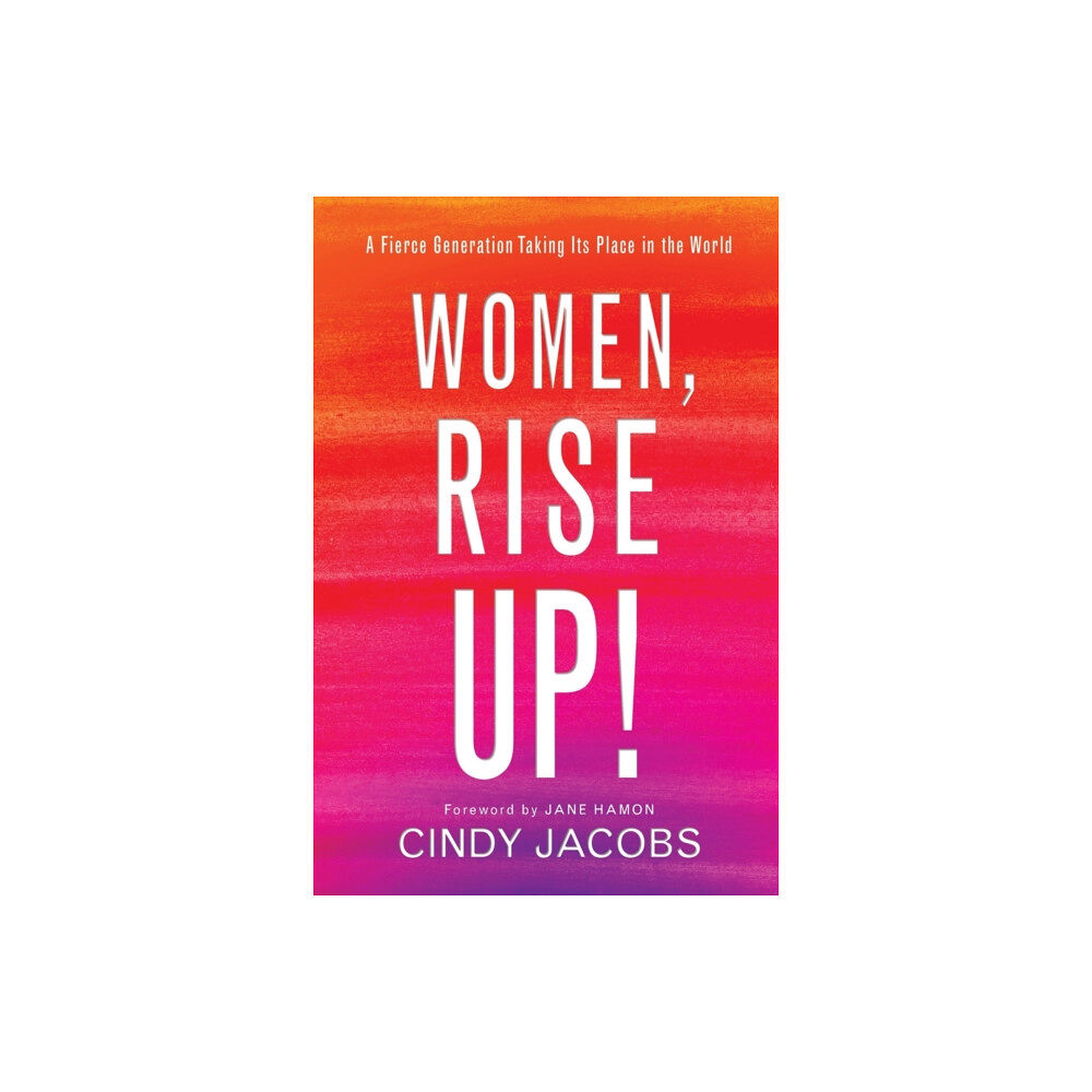 Baker publishing group Women, Rise Up! – A Fierce Generation Taking Its Place in the World (häftad, eng)