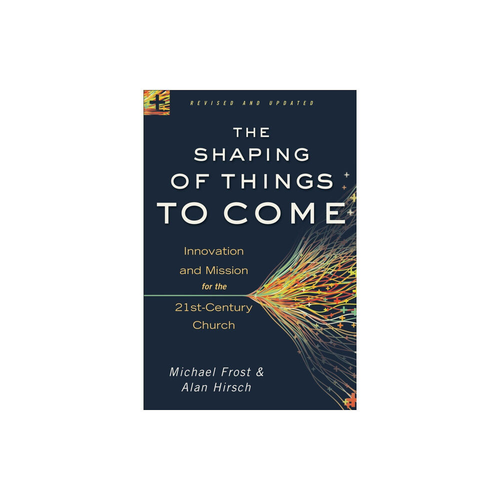 Baker publishing group The Shaping of Things to Come – Innovation and Mission for the 21st–Century Church (häftad, eng)