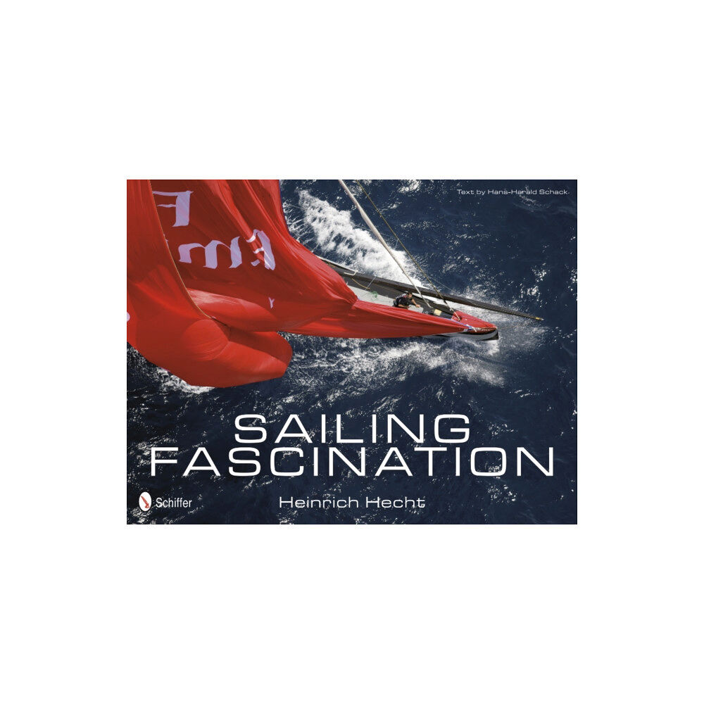 Schiffer Publishing Ltd Sailing Fascination (inbunden, eng)