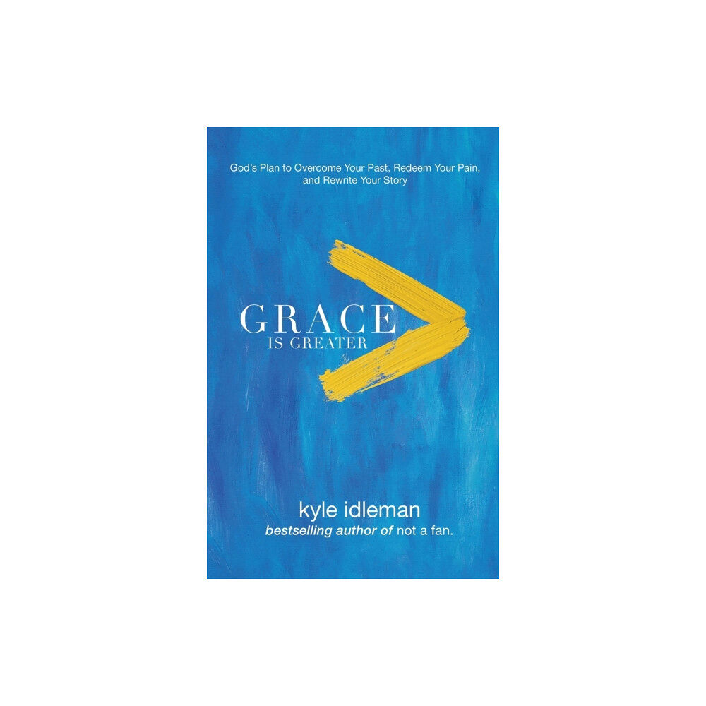 Baker publishing group Grace Is Greater – God`s Plan to Overcome Your Past, Redeem Your Pain, and Rewrite Your Story (häftad, eng)