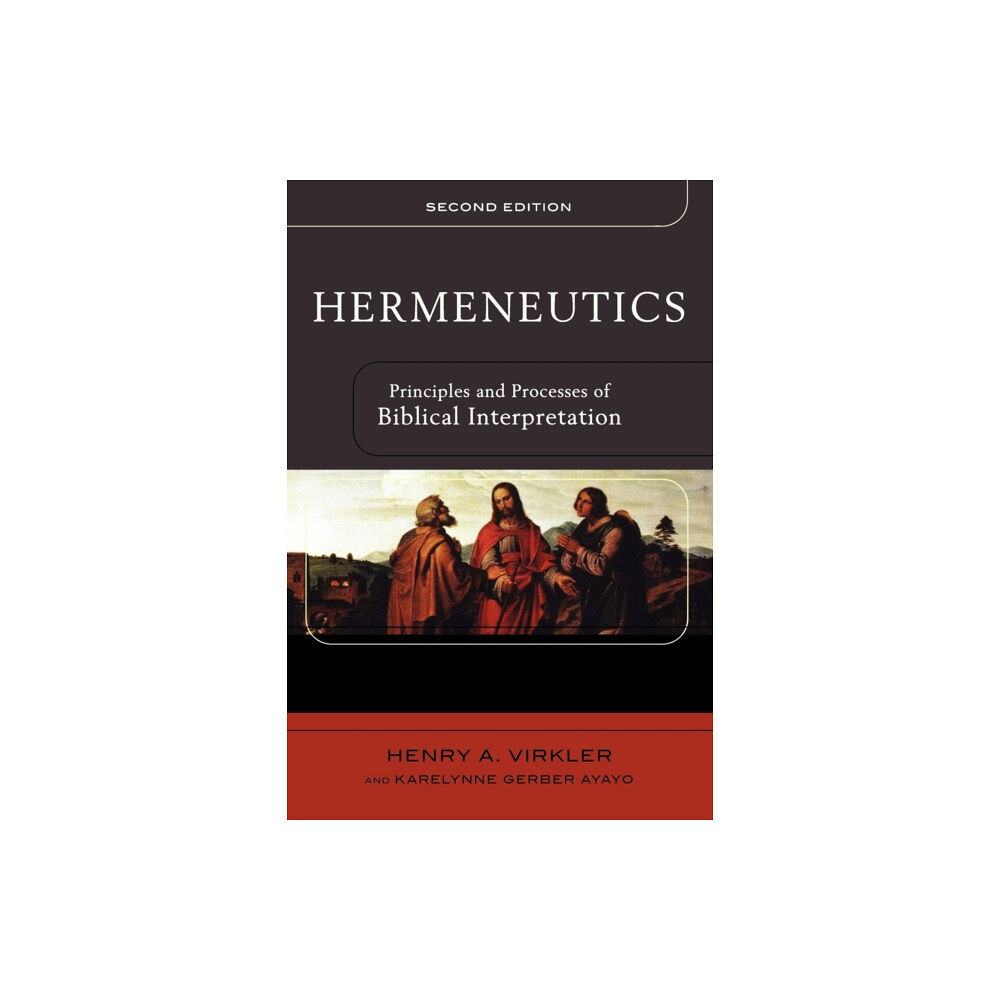 Baker publishing group Hermeneutics - Principles and Processes of Biblical Interpretation (häftad, eng)