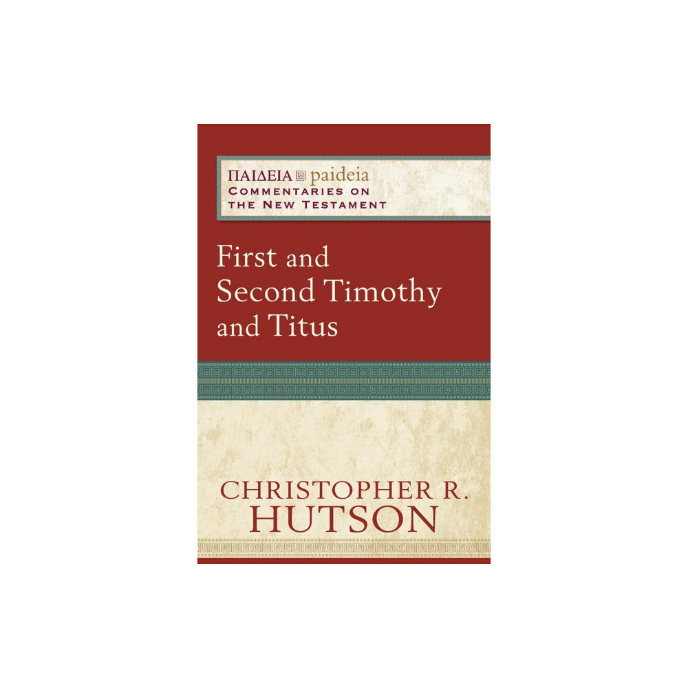 Baker publishing group First and Second Timothy and Titus (häftad, eng)