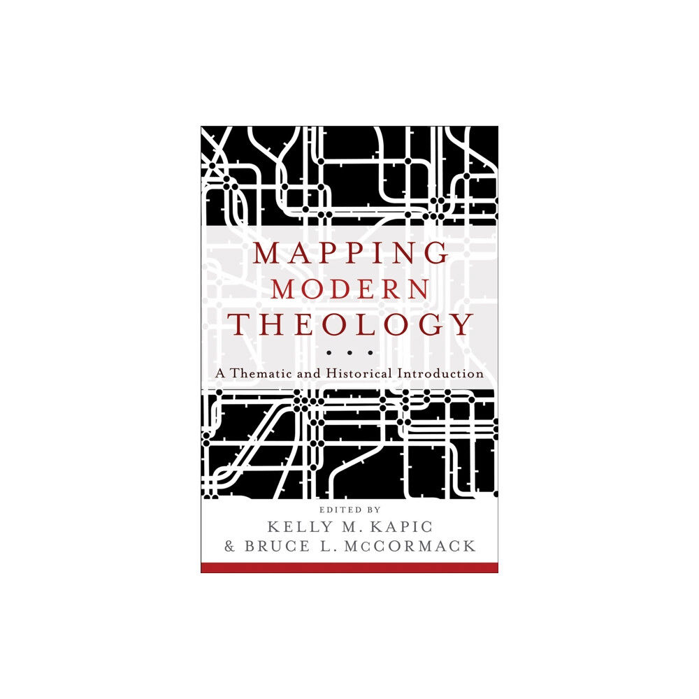 Baker publishing group Mapping Modern Theology – A Thematic and Historical Introduction (häftad, eng)