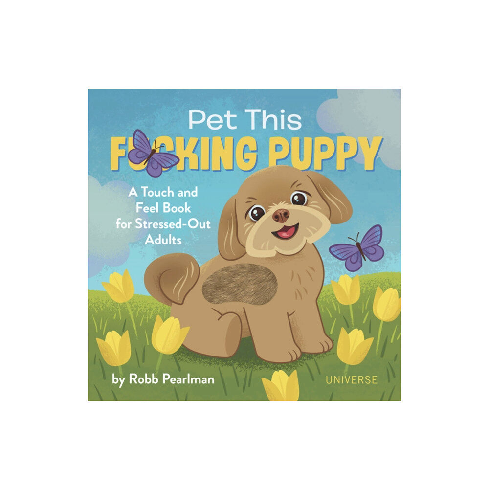 Universe Publishing Pet This F*cking Puppy (inbunden, eng)