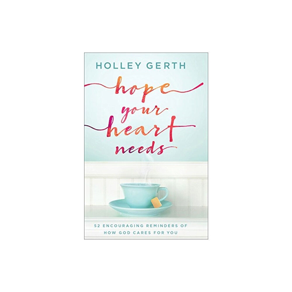 Baker publishing group Hope Your Heart Needs (inbunden, eng)