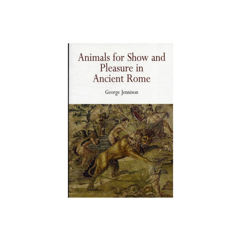 University of Pennsylvania Press Animals for Show and Pleasure in Ancient Rome (häftad, eng)