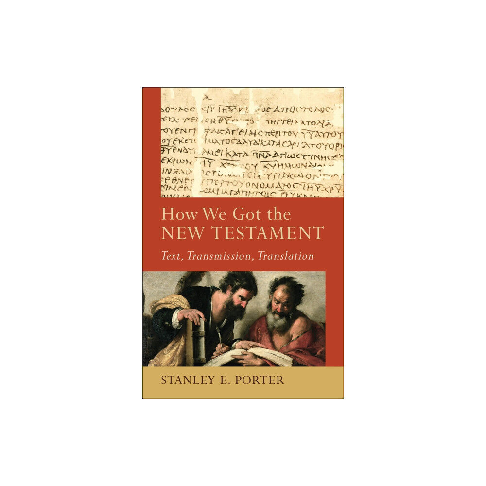 Baker publishing group How We Got the New Testament – Text, Transmission, Translation (häftad, eng)