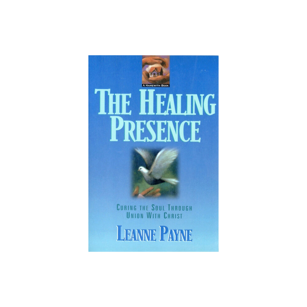 Baker publishing group The Healing Presence – Curing the Soul through Union with Christ (häftad, eng)