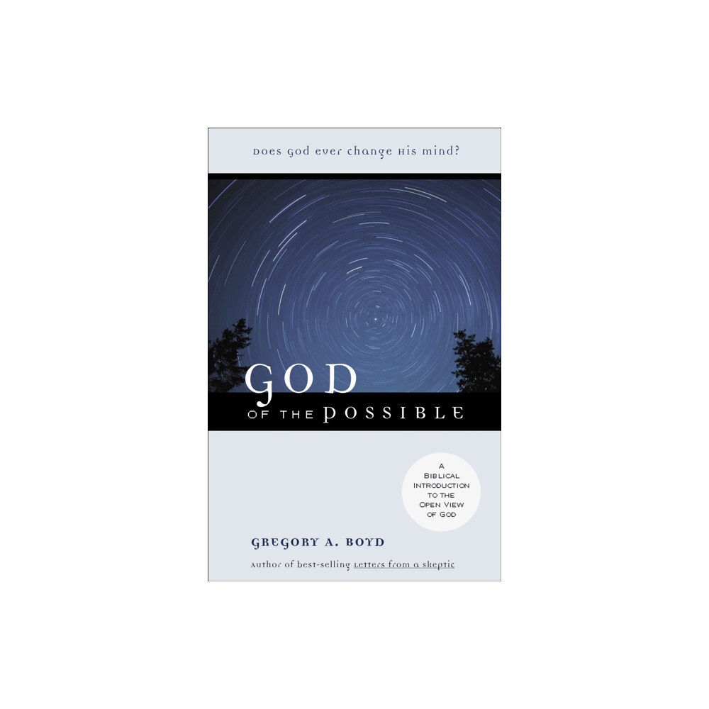 Baker publishing group God of the Possible – A Biblical Introduction to the Open View of God (häftad, eng)