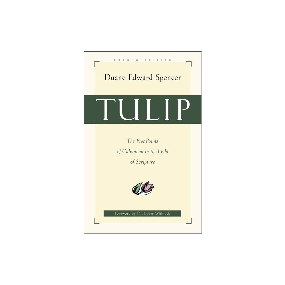 Baker publishing group Tulip – The Five Points of Calvinism in the Light of Scripture (häftad, eng)