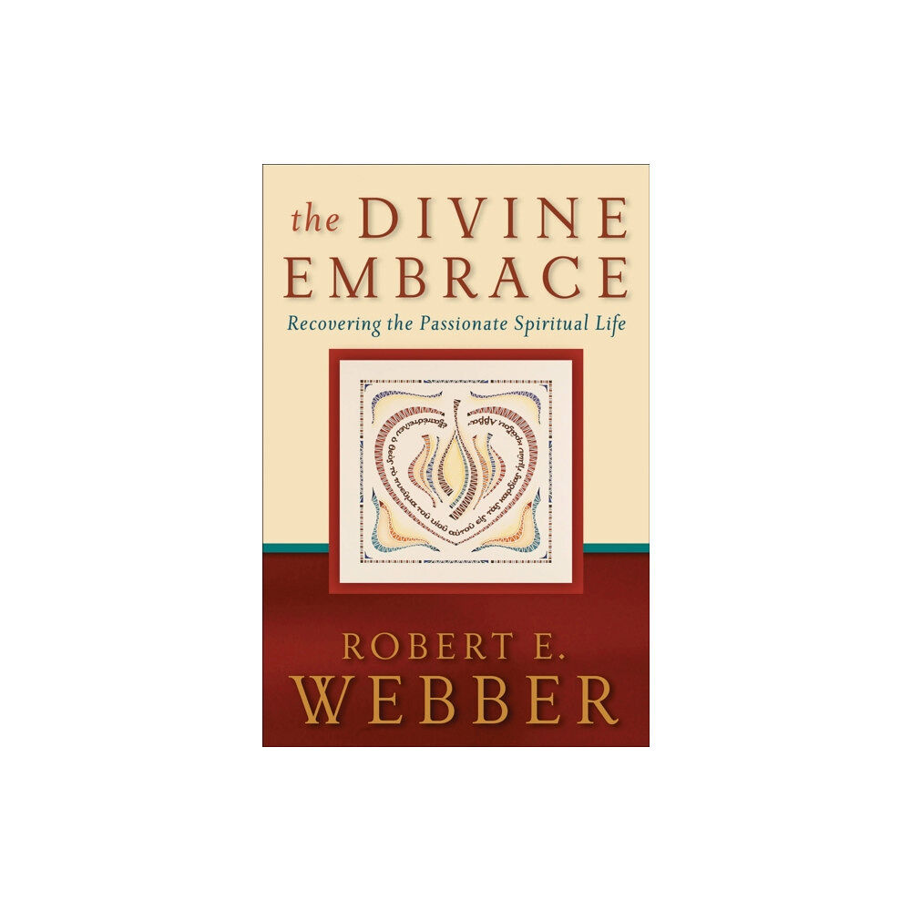 Baker publishing group The Divine Embrace – Recovering the Passionate Spiritual Life (häftad, eng)