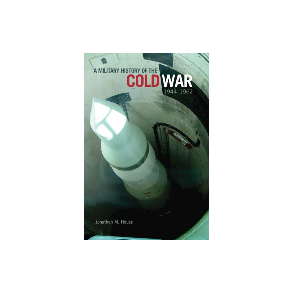 University of Oklahoma Press A Military History of the Cold War, 1944-1962 (inbunden, eng)