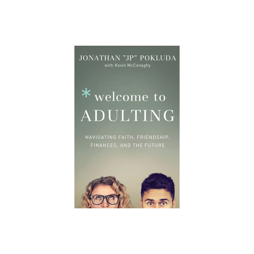 Baker publishing group Welcome to Adulting – Navigating Faith, Friendship, Finances, and the Future (häftad, eng)