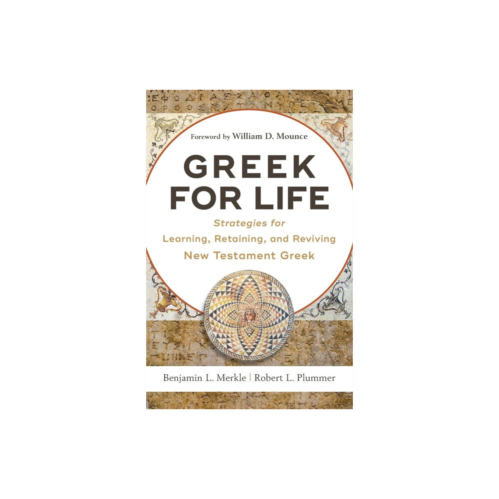 Baker publishing group Greek for Life – Strategies for Learning, Retaining, and Reviving New Testament Greek (häftad, eng)