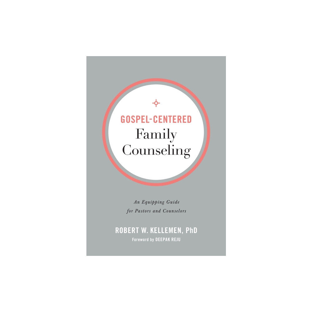 Baker publishing group Gospel–Centered Family Counseling – An Equipping Guide for Pastors and Counselors (häftad, eng)