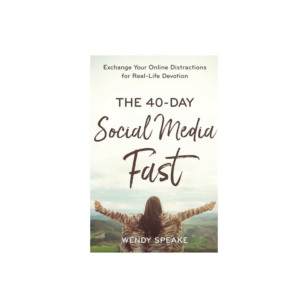 Baker publishing group The 40–Day Social Media Fast – Exchange Your Online Distractions for Real–Life Devotion (häftad, eng)